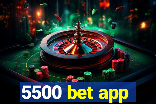 5500 bet app